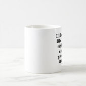 私は私が私のコーヒーを好むように私の人を好みます。 高い、暗闇… コーヒーマグカップ (中央)