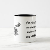 私は私が私のコーヒーを食べた前に私が言ったことをのために残念です ツートーンマグカップ (中央)