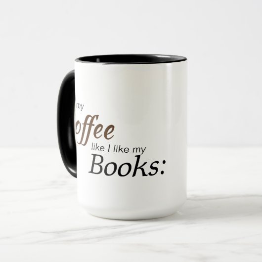私は私が私の本を好むように私のコーヒーを好みます マグカップ (正面左)