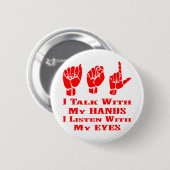 私は私が私の目ASLと聞く私の手によって話します 缶バッジ (正面&裏面)