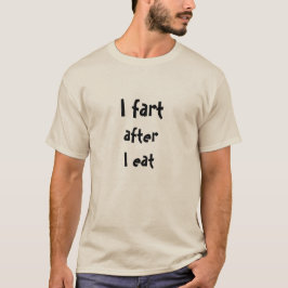 私は私が笑わされるな人を食べた後屁をします Tシャツ