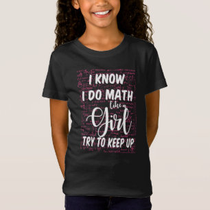 私は私が維持するために女の子の試みのような数学をすることを知ってい Tシャツ