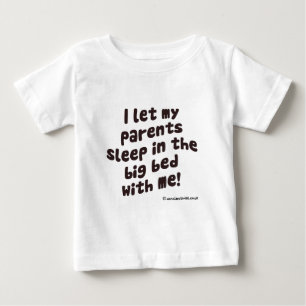 私は私が親私が付いている大きいベッドで眠ることを許可しました ベビーTシャツ