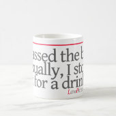 "私は私が飲み物のためにストップBAR.USUALLYを渡しました。"- コーヒーマグカップ (中央)