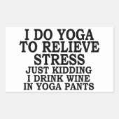私は私が飲むだけでストレスを緩和するためにヨガをする 長方形シール (正面)