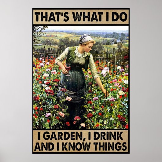 私は私が飲む庭と私は物事を知っているヴィンテージ ポスター (正面)
