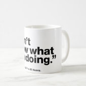 "私は私が"。していることを知りません - Helveticaマグ コーヒーマグカップ (正面右)