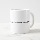 私は私が…ときコーヒーを、常に飲みませんが ジャンボコーヒーマグカップ (正面右)