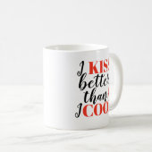 私は私が|の唇を調理するよりよく接吻します コーヒーマグカップ (正面右)