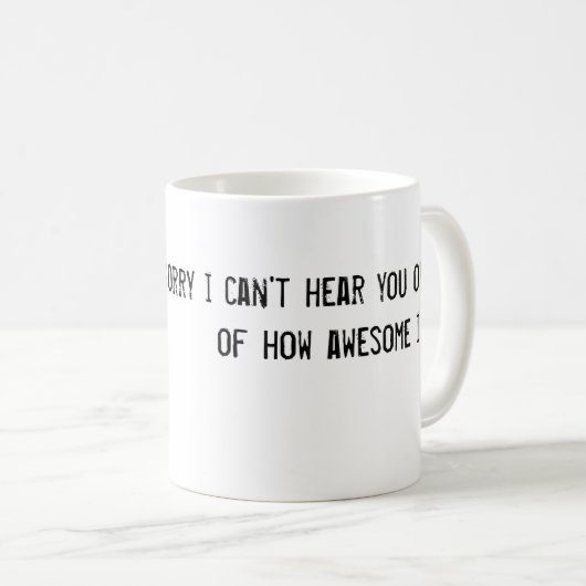私は私がa音にいかにの聞くことができないことを残念です コーヒーマグカップ (正面右)
