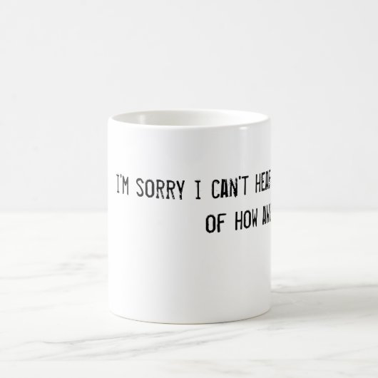 私は私がa音にいかにの聞くことができないことを残念です コーヒーマグカップ (中央)