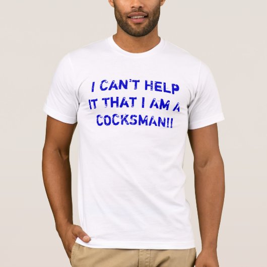 私は私がCOCKSMANであることそれを救済できません!! Tシャツ (正面)