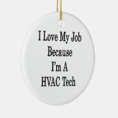 私は私がHVACの技術であるので私の仕事を愛します セラミックオーナメント (右)
