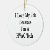 私は私がHVACの技術であるので私の仕事を愛します セラミックオーナメント (左)