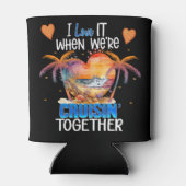 私は私たちが一緒にクルーズバカしている時それが大好き 缶クーラー (裏面)