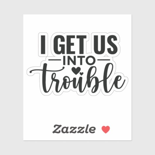 私は私たちをトラブルに陥れる シール (シート)