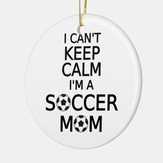 私は私ですサッカーのお母さん平静を保つことができません セラミックオーナメント (左)