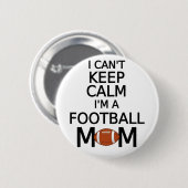 私は私ですフットボールのお母さん平静を保つことができません 缶バッジ (正面&裏面)