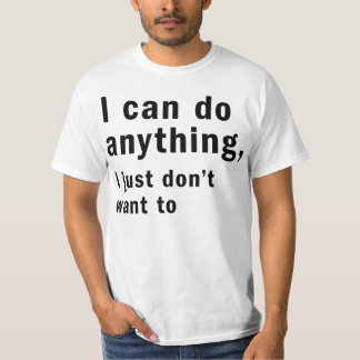 私は私によってがどうしてもにほしくない何でもしてもいいです Tシャツ