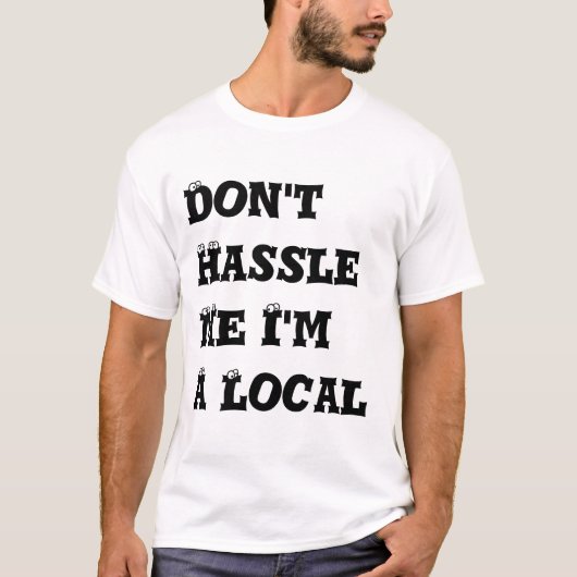 私は私によってが地元の人である口論しません Tシャツ (正面)