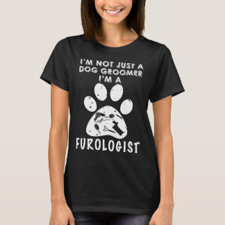 私は私によってがfurologist犬であるちょうど犬のトリマーではないです tシャツ