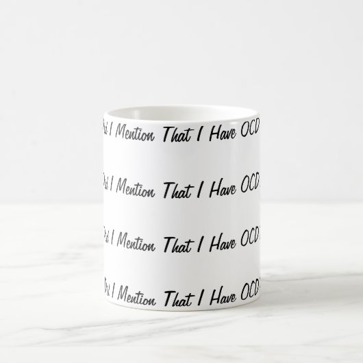 私は私にOCDがあることを述べましたか。 コーヒーマグカップ (中央)