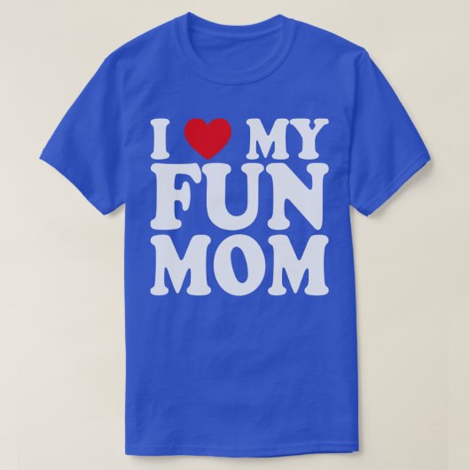 私は私のおもしろいママが大好き Tシャツ (デザイン正面)