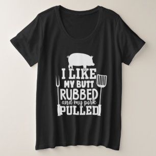 私は私のお尻を擦り、私の豚肉はBBQを引っおもしろいた プラスサイズTシャツ