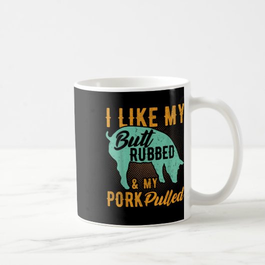 私は私のお尻を擦り、私の豚肉はBbqを引っ張っおもしろいた コーヒーマグカップ (右)