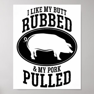 私は私のお尻を擦り、私の豚肉はBbqを引っ張るのが好き ポスター