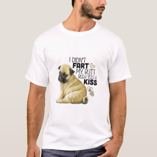 私は私のお尻吹はキスのおもしろいパグ犬を見た Tシャツ
