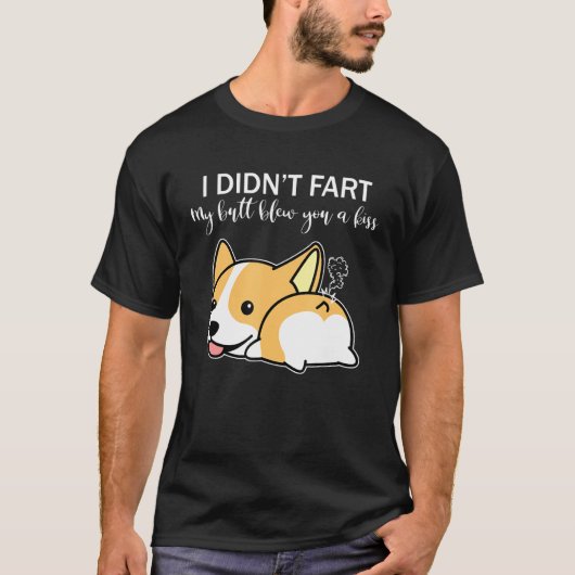 私は私のお尻吹はキスCorgi Dog 1 Tシャツ (正面)