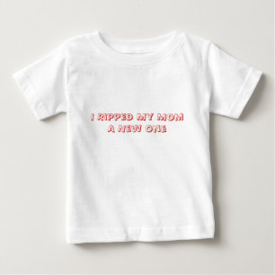 私は私のお母さんを新しいもの裂きました ベビーTシャツ