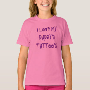 私は私のお父さんの入れ墨を愛します! Tシャツ