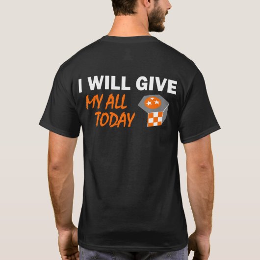 私は私のすべてにテネシー州のワイシャツを今日与えます Tシャツ (裏面)