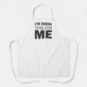 私は私のためにこれを行っている – やる気を起こさせる前向き引用文 エプロン (正面)
