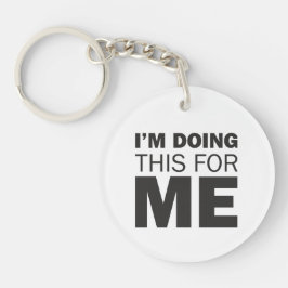私は私のためにこれを行っている – やる気を起こさせる前向き引用文 キーホルダー