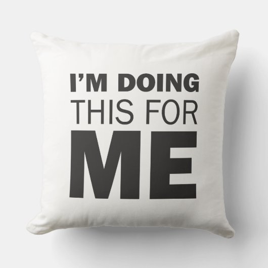 私は私のためにこれを行っている – やる気を起こさせる前向き引用文 クッション (正面)