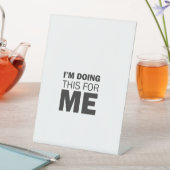 私は私のためにこれを行っている – やる気を起こさせる前向き引用文 台座サイン (インサイチュ)