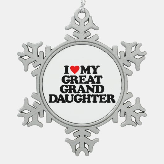 私は私のひ孫娘を愛します スノーフレークピューターオーナメント (正面)