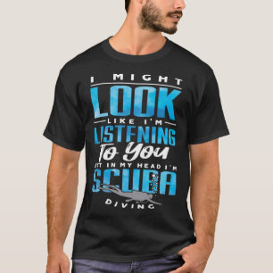私は私のように見える聞が、頭の中で私はスキューバD Tシャツ