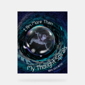 私は私のらせん状以上考えの精神状態だ アクリルサイン (正面)