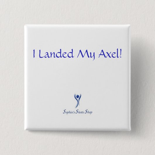 私は私のアクセルを上陸させました! ボタン-正方形 缶バッジ (正面)