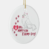 私は私のアメリカのエスキモー犬が大好き! セラミックオーナメント (右)