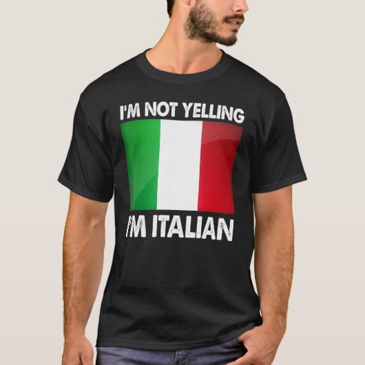 私は私のイタリアのユーモアを叫イタリアンんではいない Tシャツ (正面)