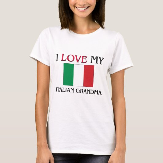 私は私のイタリアンな祖母を愛します Tシャツ (正面)