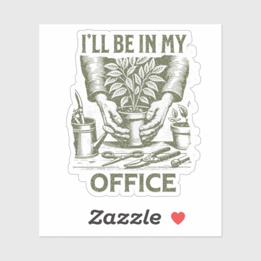 私は私のオフィスに来る – ガーデニング愛好家のデザイン シール (シート)