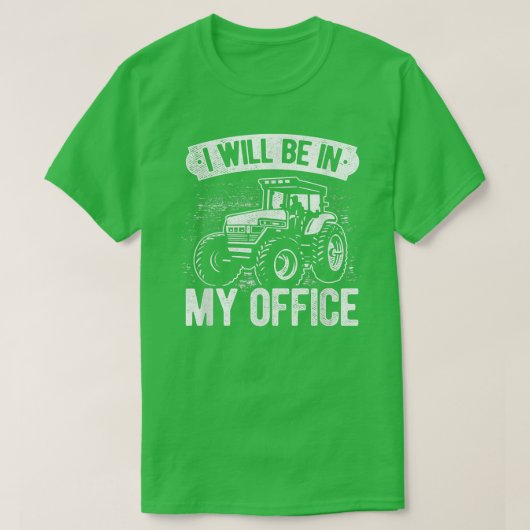 私は私のオフィスのトラクターの農家農業にいる Tシャツ (デザイン正面)