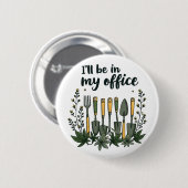 私は私のオフィスの庭師のガーデニングにおもしろいいる 缶バッジ (正面&裏面)