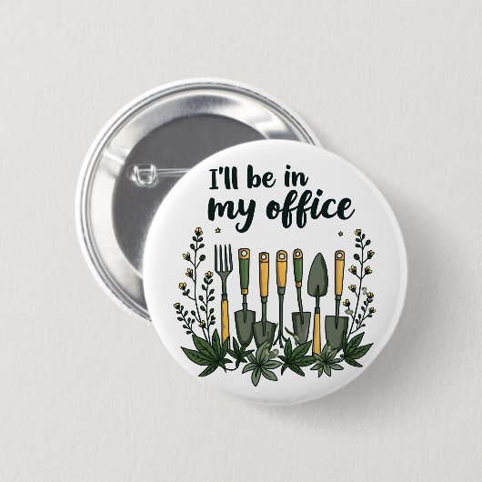 私は私のオフィスの庭師のガーデニングにおもしろいいる 缶バッジ (正面&裏面)